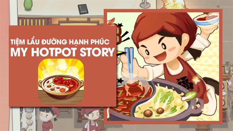 Tổng quan về siêu phẩm quản lý nhà hàng – My Hotpot Story